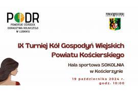 <b>IX Turniej Kół Gospodyń Wiejskich Powiatu Kościerskiego. ZAPRASZAMY! (PROGRAM) </b>