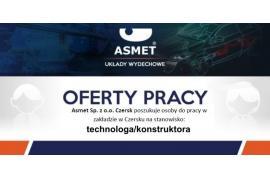 <b>OFERTY PRACY<br>ASMET Sp. z o.o.<br>Technolog/konstruktor</b>