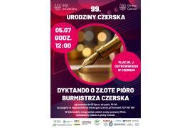<b>Z okazji 99. urodzin Czerska zapraszamy do udziału w wyjątkowym wydarzeniu! DYKTANDO O ZŁOTE PIÓRO BURMISTRZA CZERSKA (PROGRAM IMPREZY)</b>