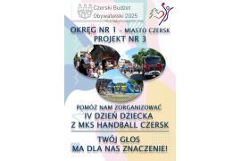 <b>CzBO2025.`MKS HANDBALL CZERSK - DLA DZIECI I MŁODZIEŻY!` - OKRĘG NR 1, PROJEKT NR 3</b>