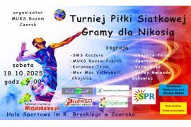 <b>CZERSK. TURNIEJ PIŁKI SIATKOWEJ. GRAMY DLA NIKOSIA. ZAPRASZAMY KIBICÓW</b>