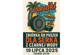 <b>CZERSK. Wakajki u Spontana. ZAPRASZAMY!</b>