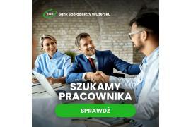 <b>Bank Spółdzielczy w Czersku poszukuje kandydatów do pracy - DORADCA BANKOWY</b>