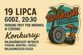 <b> CZERSK. Wakajki u Spontana po raz kolejny charytatywnie i z masą atrakcji (KONKURSY) </b>