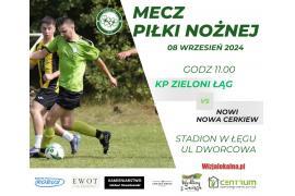 <b>GM. CZERSK. ZIELONI ŁĄG - NOWI NOWA CERKIEW. ZAPRASZAMY NA MECZ - NIEDZIELA</b>