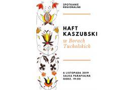 <b> Haft kaszubski w Borach Tucholskich - zapraszamy <br>do Czerska</b>
