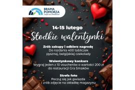 <b> 14-15 lutego SŁODKIE WALENTYNKI W BRAMIE POMORZA (NAGRODY, KONKURS, STREFA FOTO) </b>