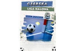 <b>CZERSK. Czwarta kolejka CZERSKIEJ LIGI HALOWEJ już w niedzielę – ZAPROSZENIE (HARMONOGRAM)</b>