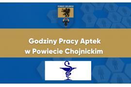 <b>POW. CHOJNICKI. Zmiany godzin pracy aptek (ZOBACZ WYKAZ)</b>