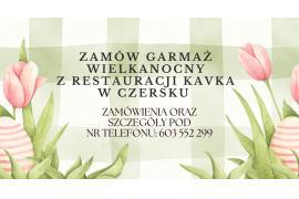 <b>CZERSK. Hotel Kavka. 🐣🌷 Garmaż wielkanocny? Zostaw to nam! (OFERTA)</b>