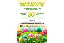 <b>Czerskie Spotkanie Wielkanocne – 30 MARCA (ZAPROSZENIE)</b>