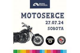 <b> GALERIA HANDLOWA BRAMA POMORZA. W sobotę 27 lipca zapraszamy na Motoserce! (PROGRAM) </b>