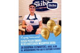 <b>Zapraszamy 28.08 czwartek od godziny 8.00! DZIEŃ SMAKU w sklepach Zakładów Mięsnych Skiba! Czersk - sklep 23 ul. wybudowanie pod Łąg 1c, Złotowo (Czersk)</b>