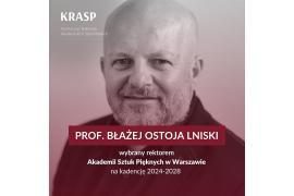 <b> CZERSK. Prof. Błażej Ostoja Lniski (pochodzący z Czerska) rektorem Akademii Sztuk Pięknych w Warszawie w kadencji 2024-2028! </b>