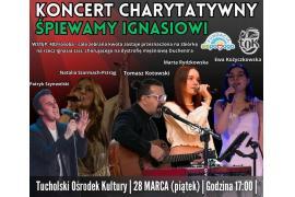 <b>Koncert charytatywny `Śpiewamy Ignasiowi` - wystąpią również artyści z Czerska</b>