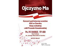 <b>CZERSK. `Ojczyzno Ma` – koncert patriotyczny (ZAPROSZENIE) </b>