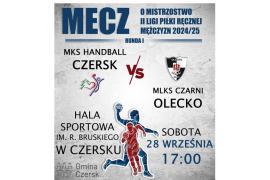 <b> CZERSK. MKS Handball Czersk. II LIGA CZAS - START! ZAPROSZENIE NA MECZ! </b>