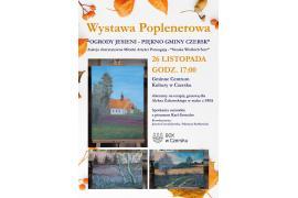 <b>Wystawa Poplenerowa `Ogrody Jesieni - Piękno Gminy Czersk`. Odbierz wejściówkę - w programie aukcja charytatywna (KATALOG, ZAPROSZENIE)</b>