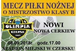 <b>OLIMPIA CZERSK - NOWI NOWA CERKIEW, 8 września w Czersku</b>