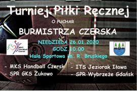<b>Turniej Piłki Ręcznej o Puchar Burmistrza Czerska (PLAKAT)</b>