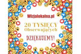 <b>WIZJALOKALNA.PL. 20 000 obserwujących na FB. Dziękujemy!</b>