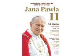 <b>Setna rocznica urodzin Św. Jana Pawła II – Msza Święta w czerskim kościele (zaproszenie)</b>