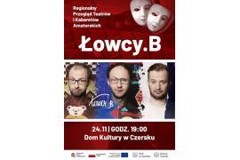 <b>CZERSK. GALA PROJEKTU - PODSUMOWANIE, ŁOWCY.B, STAND UP, MOROWE BABKI - ZAPRASZAMY JUŻ DZIŚ - DK W CZERSKU (PROGRAM)</b>